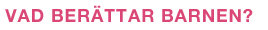 Ber&auml;ttelser f&ouml;r samh&auml;llet - Vad ber&auml;ttar barnen?